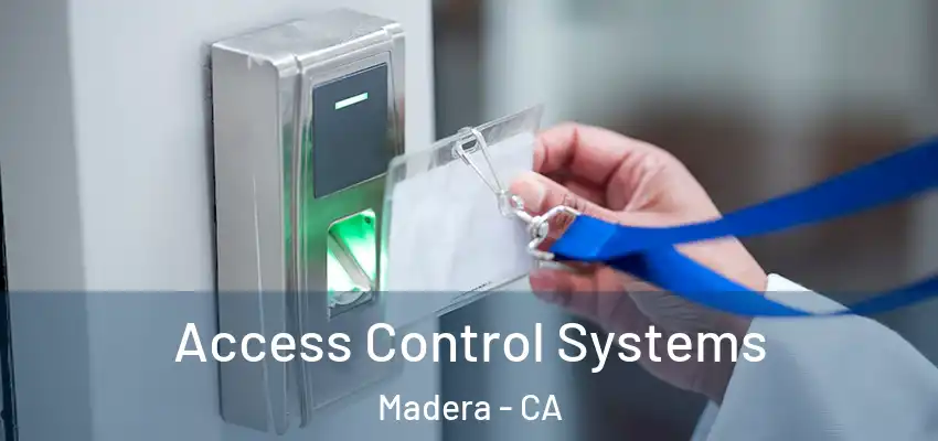 Access Control Systems Madera - CA