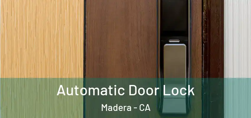 Automatic Door Lock Madera - CA