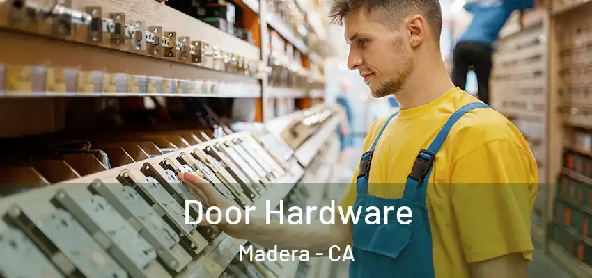 Door Hardware Madera - CA