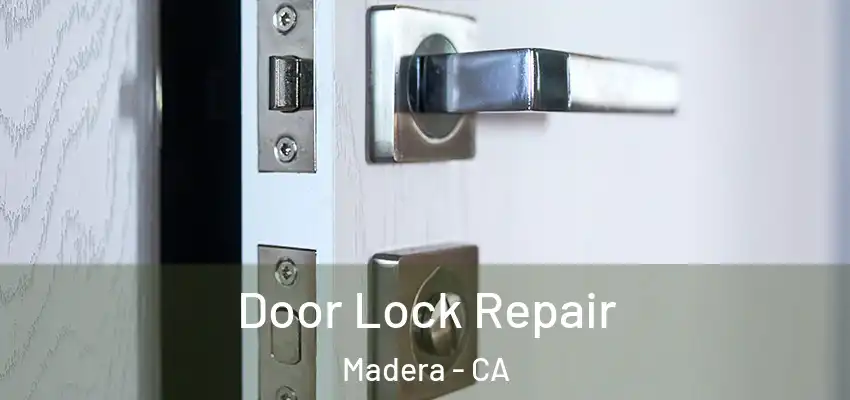  Door Lock Repair Madera - CA