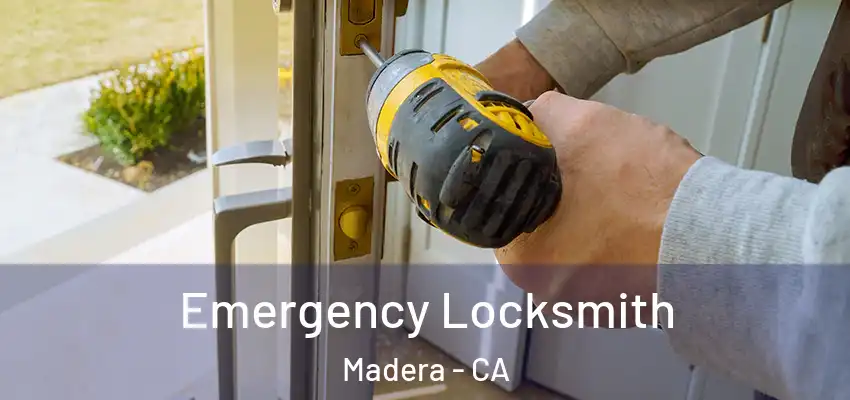  Emergency Locksmith Madera - CA