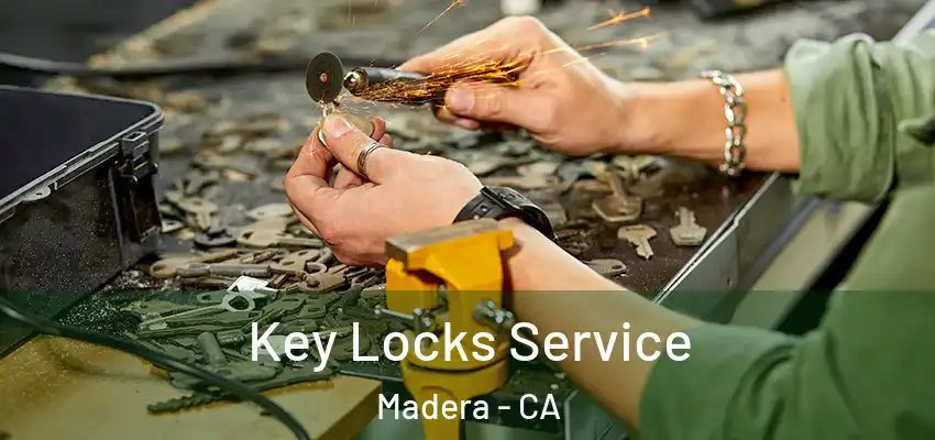  Key Locks Service Madera - CA