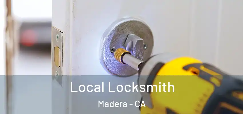 Local Locksmith Madera - CA