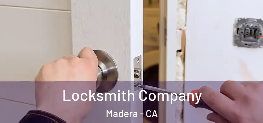  Locksmith Company Madera - CA