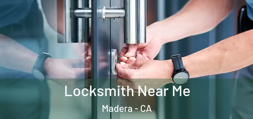  Locksmith Near Me Madera - CA