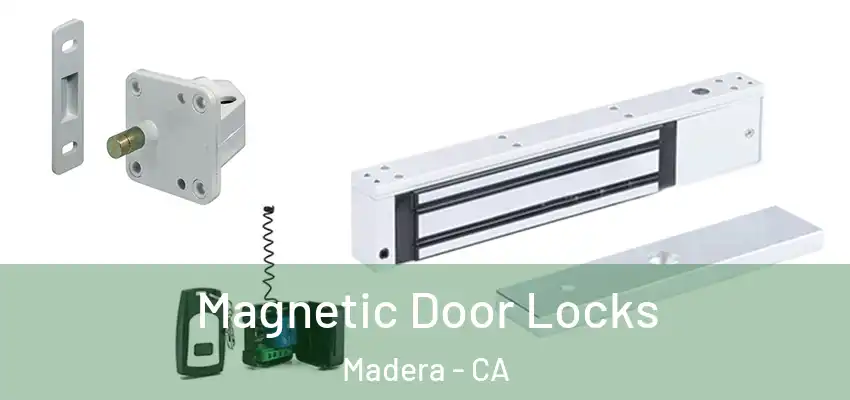 Magnetic Door Locks Madera - CA