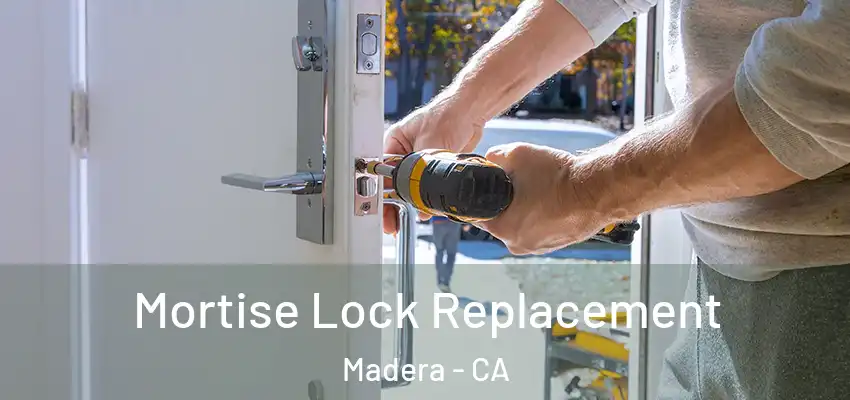  Mortise Lock Replacement Madera - CA