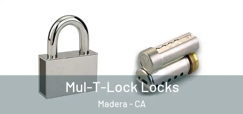 Mul-T-Lock Locks Madera - CA