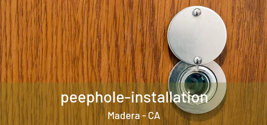  peephole-installation Madera - CA