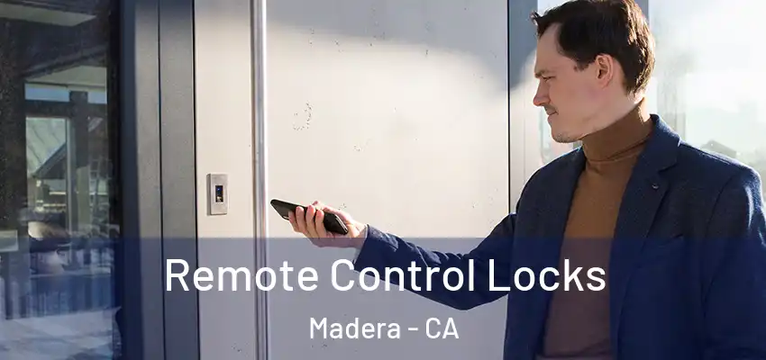  Remote Control Locks Madera - CA